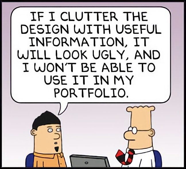 Dilbert cartoon of designer stating that they don't want to put useful information on a UI because it will make the design less portfolio-worthy